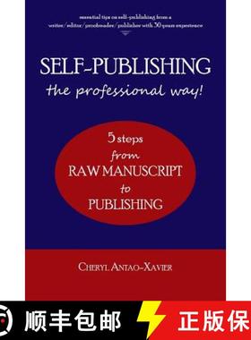 【3-4周达】SELF-PUBLISHING--the professional way!: 5-Steps from RAW MANUSCRIPT to PUBLISHING [9781926926896]