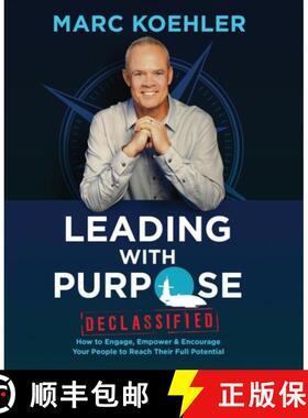 【3-4周达】Leading with Purpose: How to Engage, Empower & Encourage Your People to Reach Their Full P... [9798990297425]