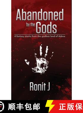 预订 Abandoned by the Gods: a collection of grimdark fantasy short stories set in the godless land of... [9789334021707]