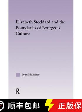 【3-4周达】Elizabeth Stoddard & the Boundaries of Bourgeois Culture [9780415968348]