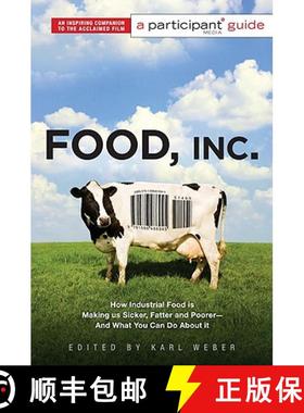 【3-4周达】Food Inc.: A Participant Guide (Media tie-in): How Industrial Food is Making Us Sicker, Fa... [9781586486945]