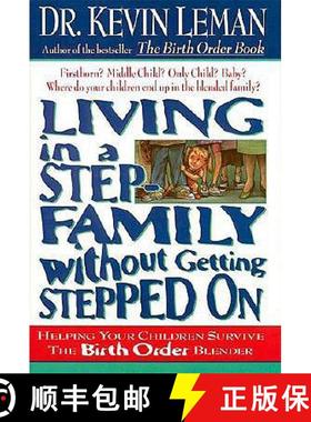 预订 The Living in a Step-Family Without Getting Stepped on: Helping Your Children Survive the Birth ... [9780785266013]