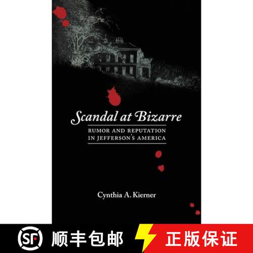 【3-4周达】Scandal at Bizarre – Rumor and Reputation in Jefferson`s America [9780813952147]