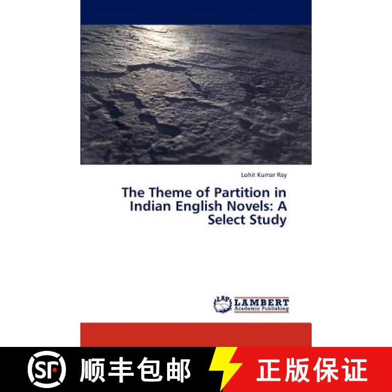 预订 The Theme of Partition in Indian English Novels: A Select Study [9783659314070]