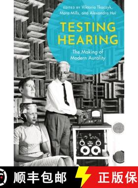 【3-4周达】Testing Hearing: The Making of Modern Aurality [9780197511138]