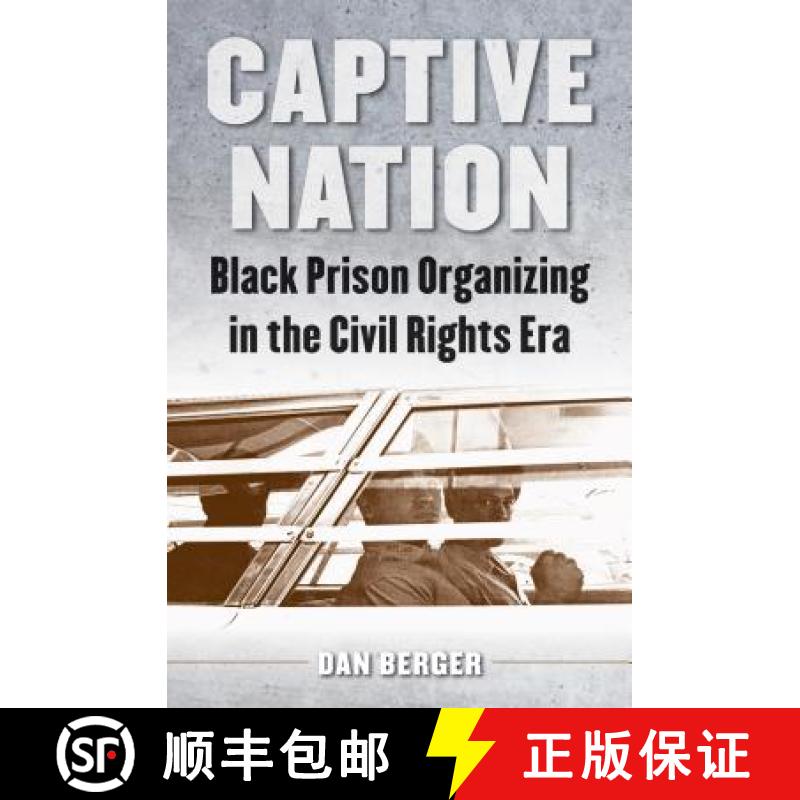 预订 Captive Nation: Black Prison Organizing in the Civil Rights Era [9781469629797]