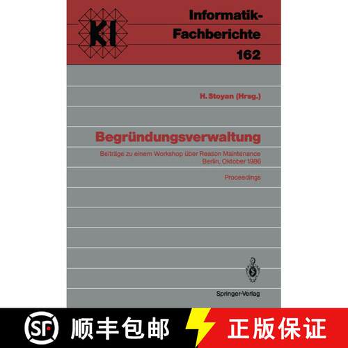 【3-4周达】Begründungsverwaltung : Beiträge zu einem Workshop über Reason Maintenance Berlin, 9. O... [9783540188537]