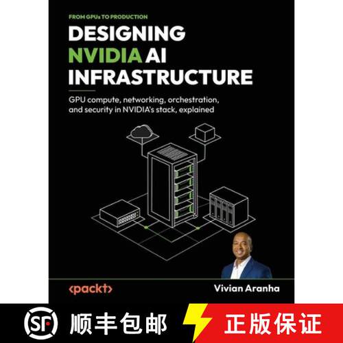 【3-4周达】Designing NVIDIA AI Infrastructure: GPU compute, networking, orchestration, and security i... [9781808080135]
