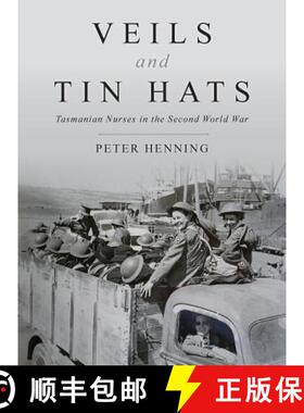 【3-4周达】Veils and Tin Hats - Tasmanian Nurses in the Second World War [9780987603203]