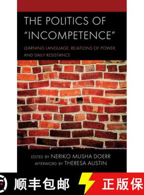 预订 The Politics of Incompetence : Learning Language, Relations of Power, and Daily Resistance [9781666936230]