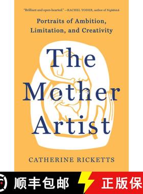 预订 The Mother Artist: Portraits of Ambition, Limitation, and Creativity [9781506488707]
