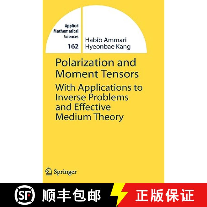 【4周达】Polarization and Moment Tensors: With Applications to Inverse Problems and Effective Medium ... [9780387715650]
