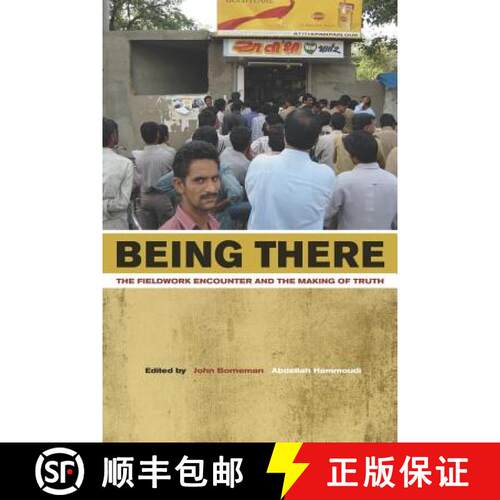 【3-4周达】Being There – The Fieldwork Encounter and the Making of Truth (First Edition) [9780520257764]
