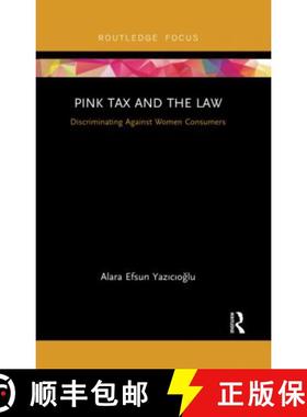 【3-4周达】Pink Tax and the Law: Discriminating Against Women Consumers [9780367606954]