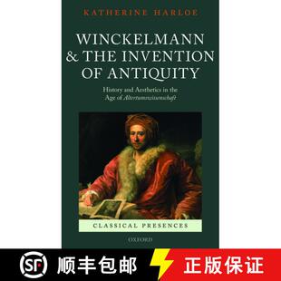【3-4周达】Winckelmann and the Invention of Antiquity: History and Aesthetics in the Age of Altertums... [9780199695843]