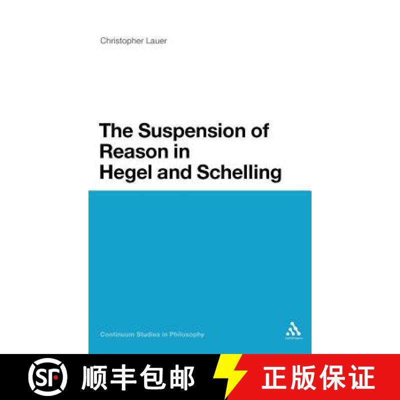 预订 The Suspension of Reason in Hegel and Schelling [9781441176233]