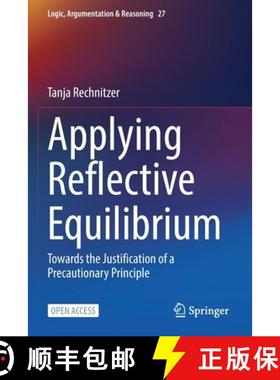 【3-4周达】Applying Reflective Equilibrium : Towards the Justification of a Precautionary Principle [9783031043352]