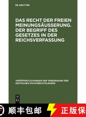 预订 Recht Der Freien Meinungsausserung. Der Begriff Des Gesetzes in Der Reichsverfassung: Verhandlun... [9783110060065]