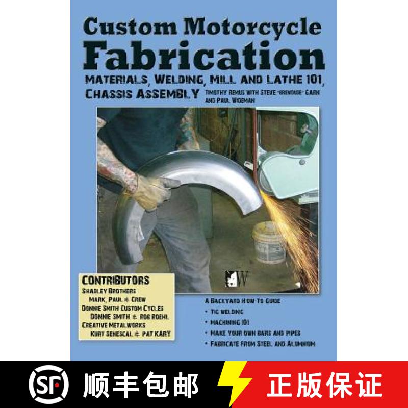 【3-4周达】Custom Motorcycle Fabrication: Materials, Welding, Lathe & Mill Work, Chassis Assembly [9781941064467]