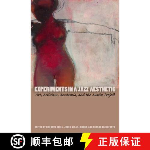 【3-4周达】Experiments in a Jazz Aesthetic – Art, Activism, Academia, and the Austin Project [9780292722873]