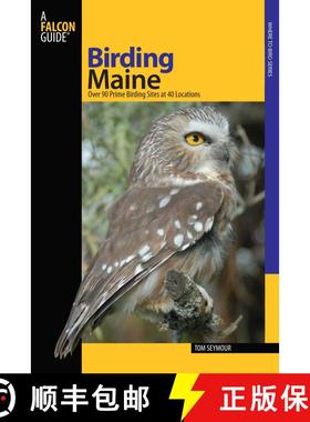 【3-4周达】Birding Maine: Over 90 Prime Birding Sites At 40 Locations, First Edition (1st Edition) (1... [9780762742240]