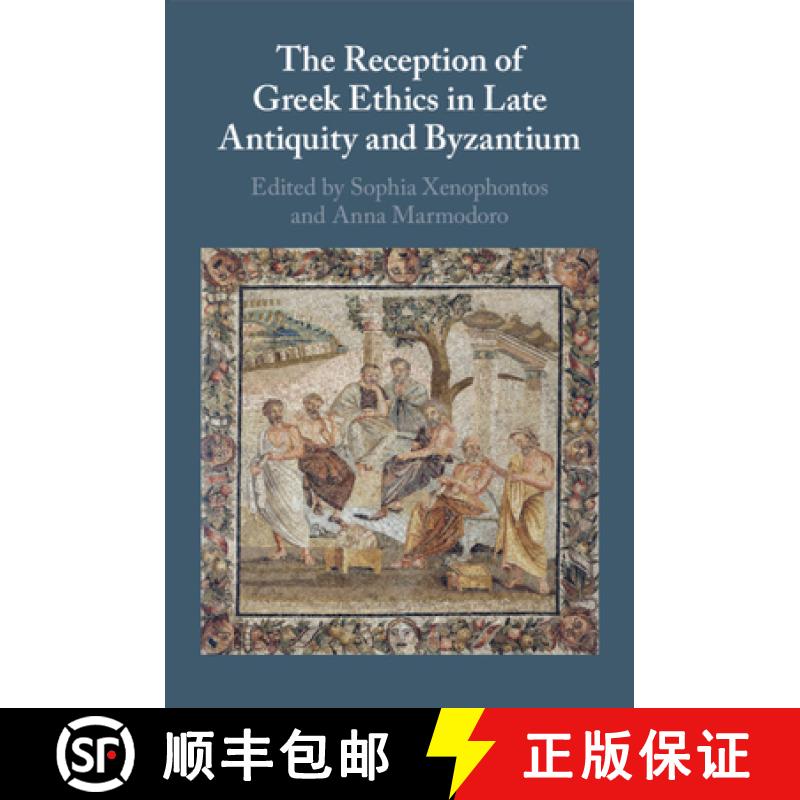【3-4周达】The Reception of Greek Ethics in Late Antiquity and Byzantium [9781108986595]