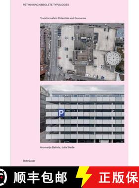 【3-4周达】Rethinking Obsolete Typologies – Transformation Potentials and Scenarios [9783035628050]