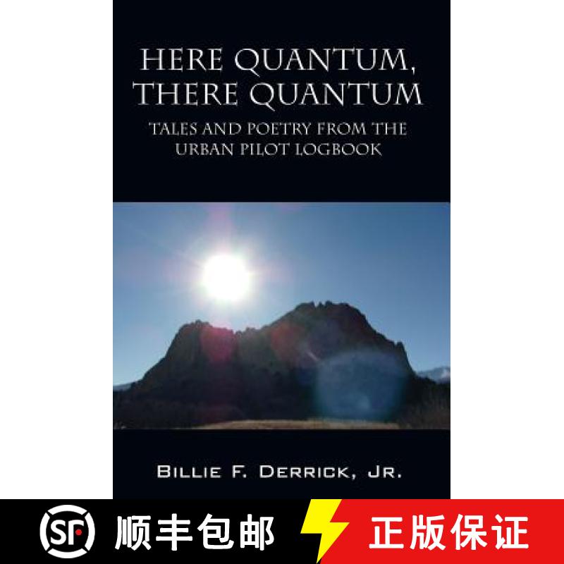 【2-3周达】Here Quantum, There Quantum: Tales and Poetry from the Urban Pilot Logbook [9780578182445]