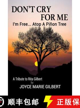 【3-4周达】Don't Cry For Me: I'm Free...Atop a Pinon Tree [9780988966222]