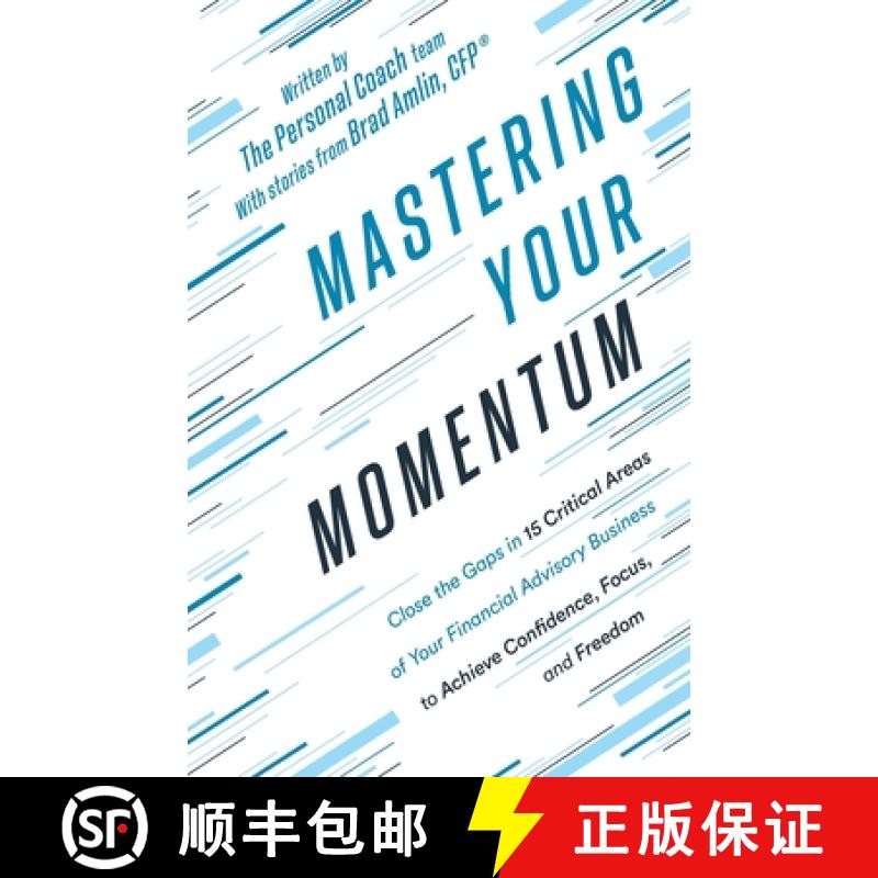 【3-4周达】Mastering Your Momentum: Close the Gaps in 15 Critical Areas of Your Financial Advisory Bu... [9781544542751]