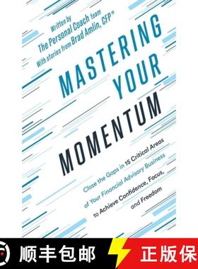 【3-4周达】Mastering Your Momentum: Close the Gaps in 15 Critical Areas of Your Financial Advisory Bu... [9781544542751]