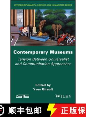 【3-4周达】Contemporary Museums: Tension Between Universalist and Communitarian Approaches [9781786307453]