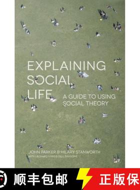 预订 Explaining Social Life : A Guide to Using Social Theory [9781137007643]