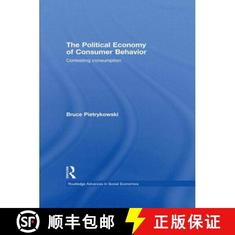 【3-4周达】The Political Economy of Consumer Behavior : Contesting Consumption [9780415782852]