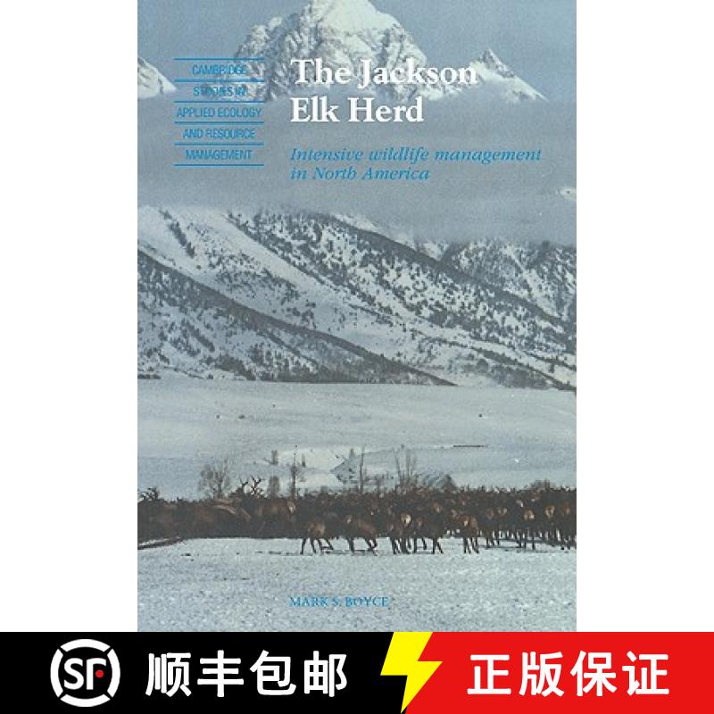 【3-4周达】Jackson Elk Herd: Intensive Wildlife Management in North America - The Jackson Elk Herd: I... [9780521110204]