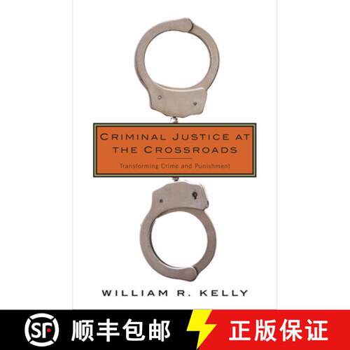 【3-4周达】Criminal Justice at the Crossroads – Transforming Crime and Punishment [9780231171373]