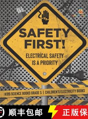 【3-4周达】Safety First! Electrical Safety Is a Priority | Kids Science Books Grade 5 | Children's El... [9781541983434]