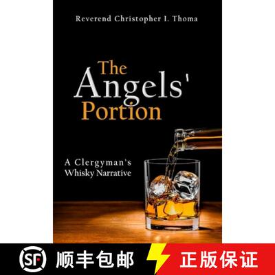 【3-4周达】精装 The Angels' Portion: A Clergyman's Whisky Narrative [9781734186109]