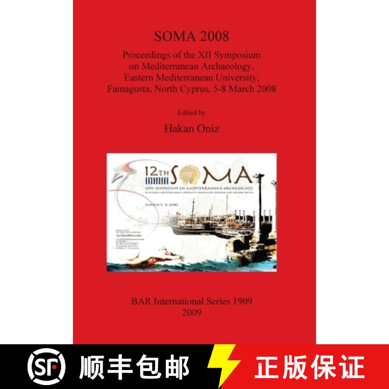 【2-3周达】Soma 2008: Proceedings of the XII Symposium on Mediterannean Archaeology [9781407303925]