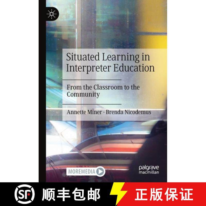 【3-4周达】Situated Learning in Interpreter Education : From the Classroom to the Community [9783030689063]