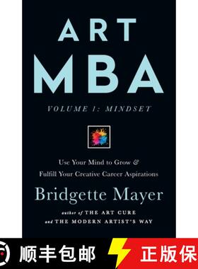 预订 Art MBA: Use Your Mind to Grow & Fulfill Your Creative Career Aspirations [9781734403725]
