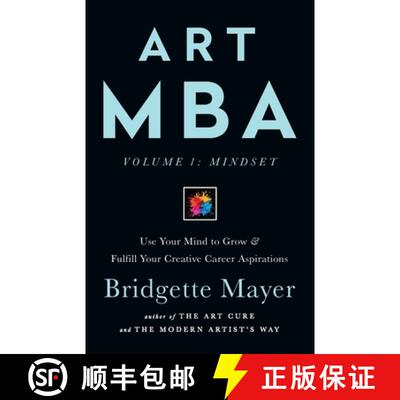 预订 Art MBA: Use Your Mind to Grow & Fulfill Your Creative Career Aspirations [9781734403725]