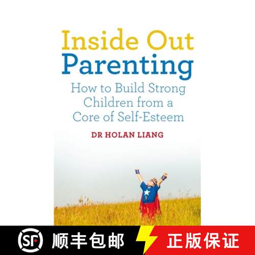 【3-4周达】Inside Out Parenting: How to Build Strong Children from a Core of Self-Esteem [9781509830176]