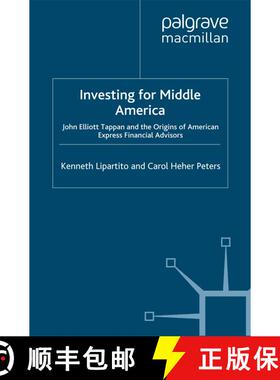 【3-4周达】Investing for Middle America : John Elliott Tappan and the Origins of American Express Fin... [9780312233983]