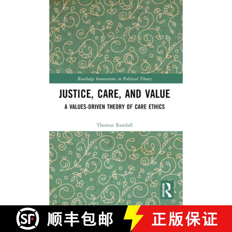 【3-4周达】Justice, Care, and Value: A Values-Driven Theory of Care Ethics [9781032435299]