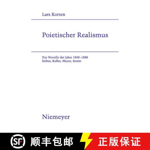 【3-4周达】Poietischer Realismus: Zur Novelle Der Jahre 1848-1888. Stifter, Keller, Meyer, Storm [9783484181878]