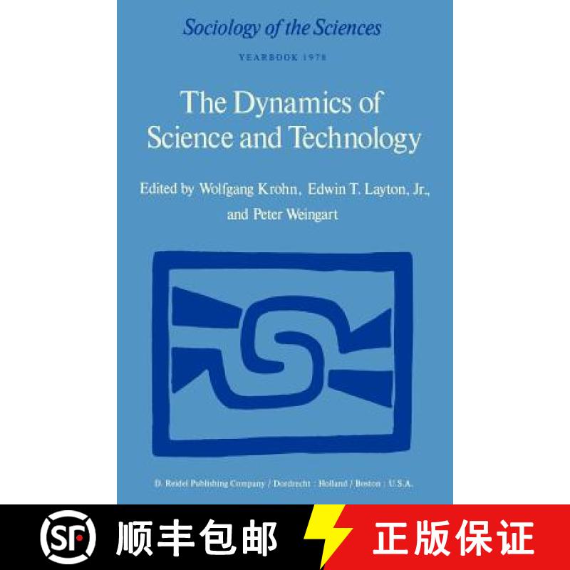【3-4周达】The Dynamics of Science and Technology : Social Values, Technical Norms and Scientific Cri... [9789027708816]