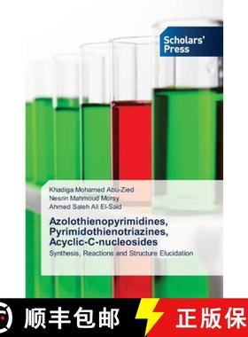 预订 Azolothienopyrimidines, Pyrimidothienotriazines, Acyclic-C-nucleosides [9786138945802]