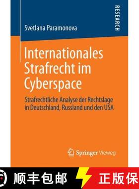 【3-4周达】Internationales Strafrecht im Cyberspace : Strafrechtliche Analyse der Rechtslage in Deuts... [9783658043988]