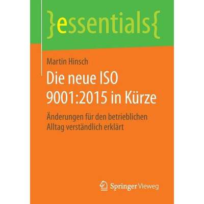 【4周达】Die neue ISO 9001:2015 in Kürze : Änderungen für den betrieblichen Alltag verständlich e... [9783658122324]